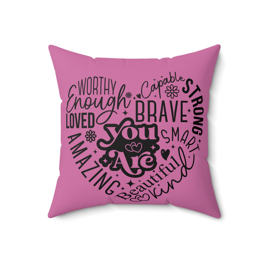 Spun Polyester Square Pillow -You Are