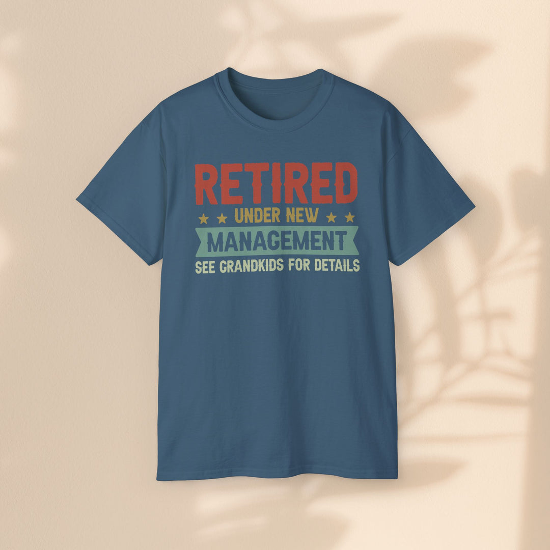 Retired Under New Management Unisex Ultra Cotton Tee - Perfect Gift for Grateful Grandparents