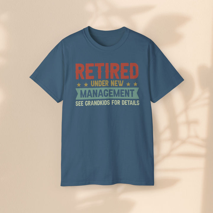 Retired Under New Management Unisex Ultra Cotton Tee - Perfect Gift for Grateful Grandparents