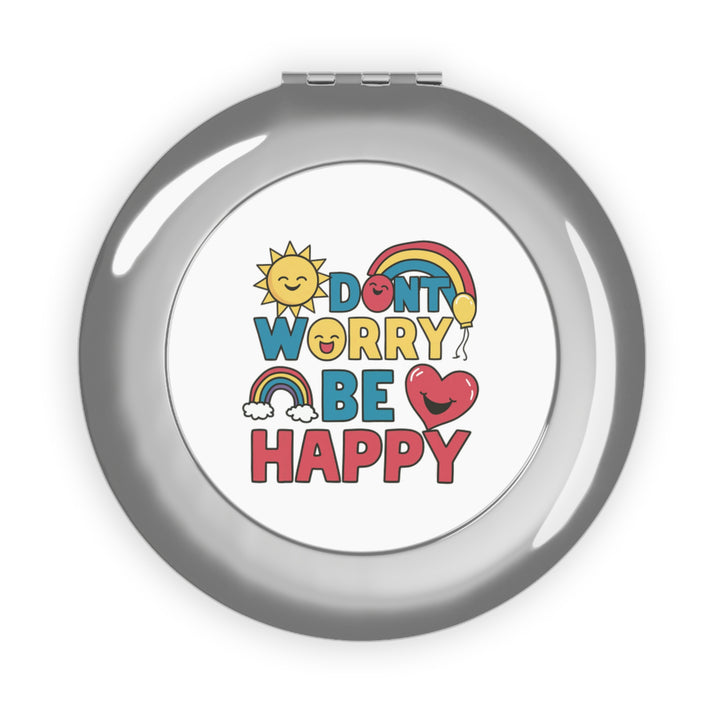 Don't Worry Be Happy Compact Travel Mirror