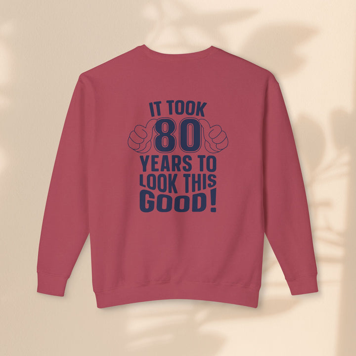 80th Birthday Sweatshirt, Funny Crewneck for Him/Her, Gift for Milestone Celebration, Unisex Lightweight Pullover, Casual Style