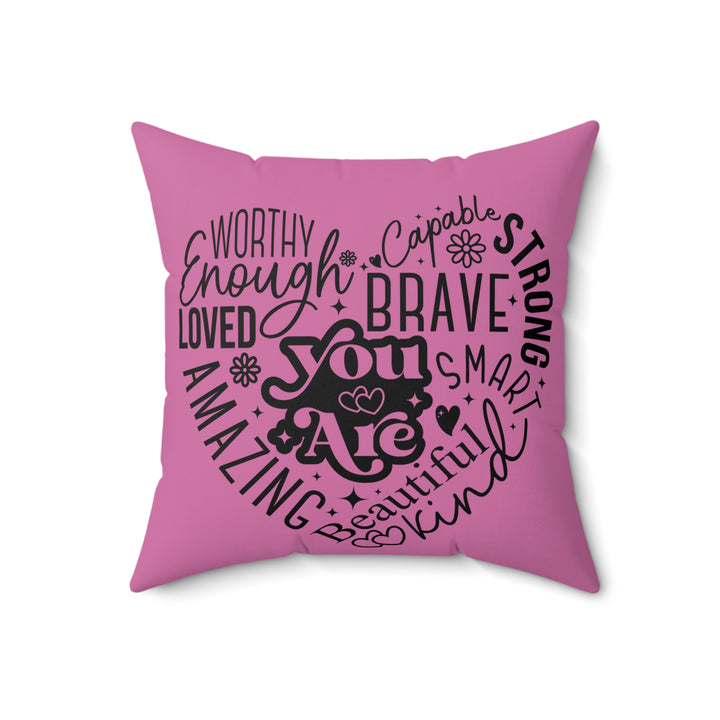 Spun Polyester Square Pillow -You Are