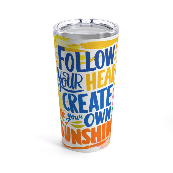 Tumbler 20oz - Create Your Own Sunshine