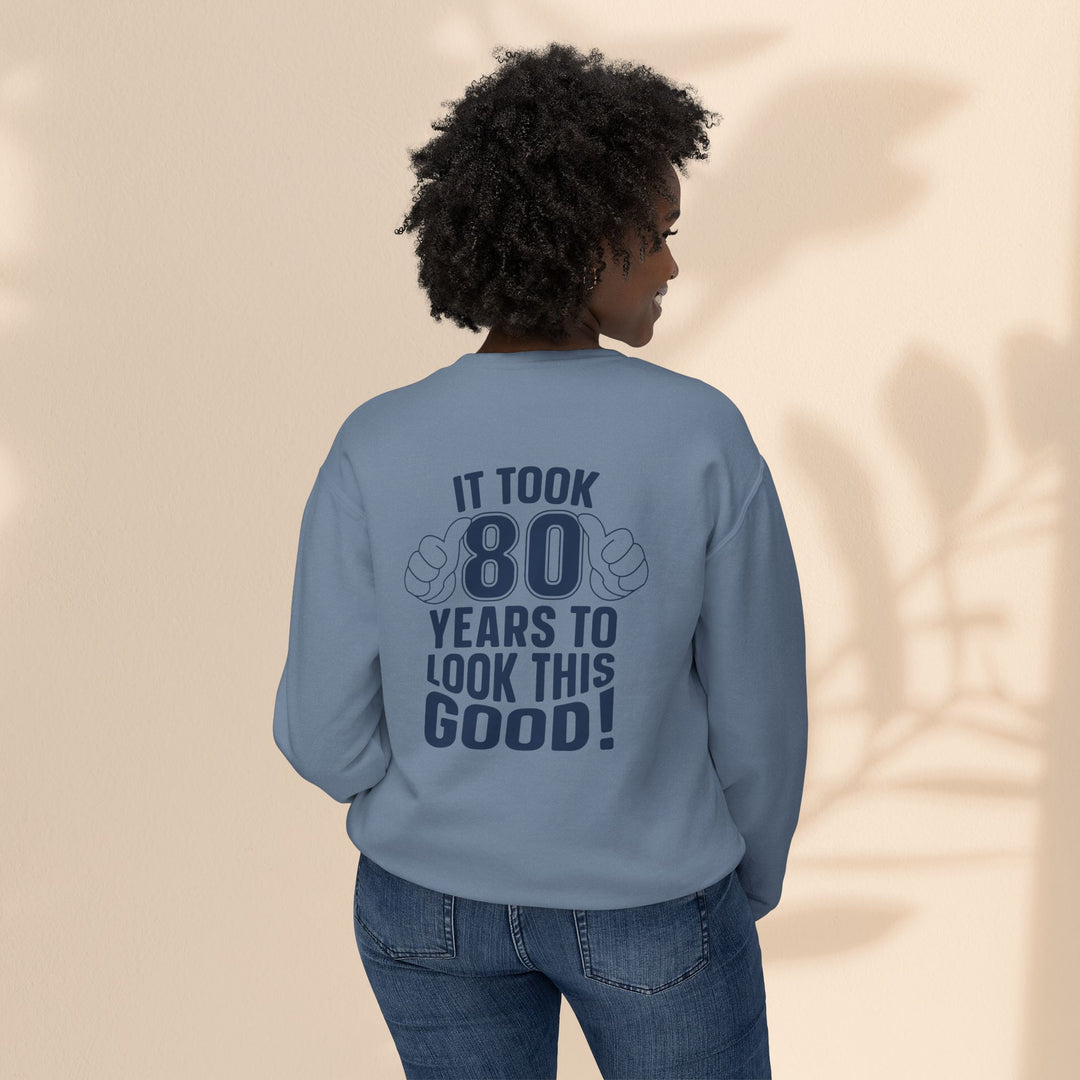 80th Birthday Sweatshirt, Funny Crewneck for Him/Her, Gift for Milestone Celebration, Unisex Lightweight Pullover, Casual Style