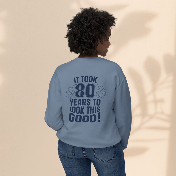 80th Birthday Sweatshirt, Funny Crewneck for Him/Her, Gift for Milestone Celebration, Unisex Lightweight Pullover, Casual Style