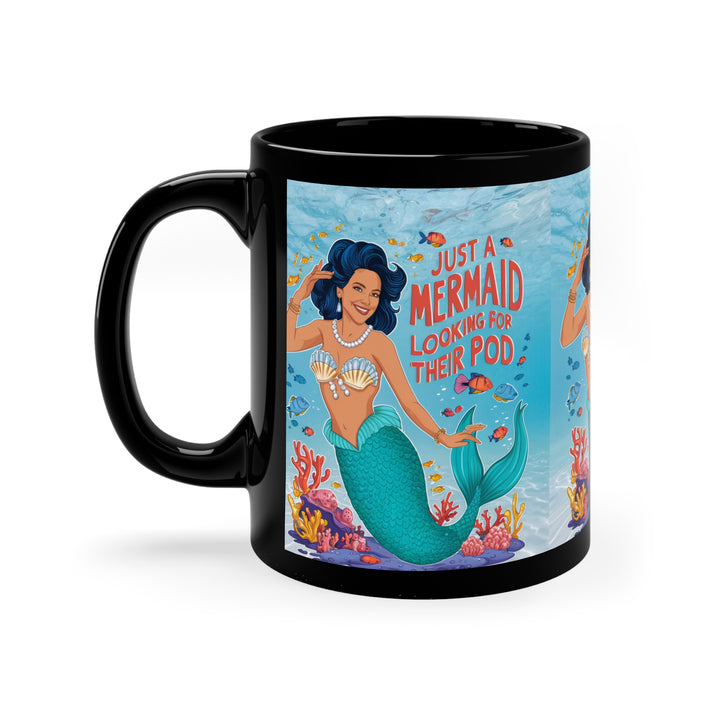 Black Coffee Mug, 11oz - Mermaid Looking For Their Pod