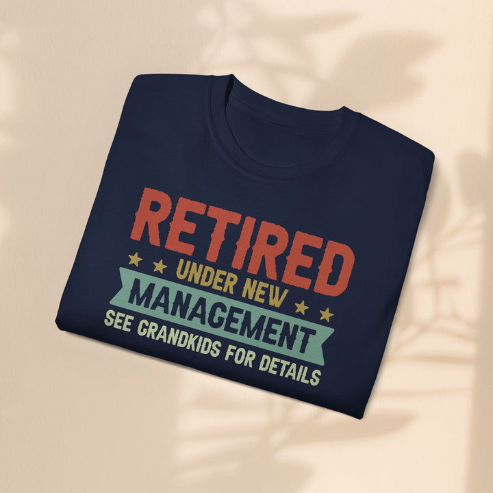 Retired Under New Management Unisex Ultra Cotton Tee - Perfect Gift for Grateful Grandparents