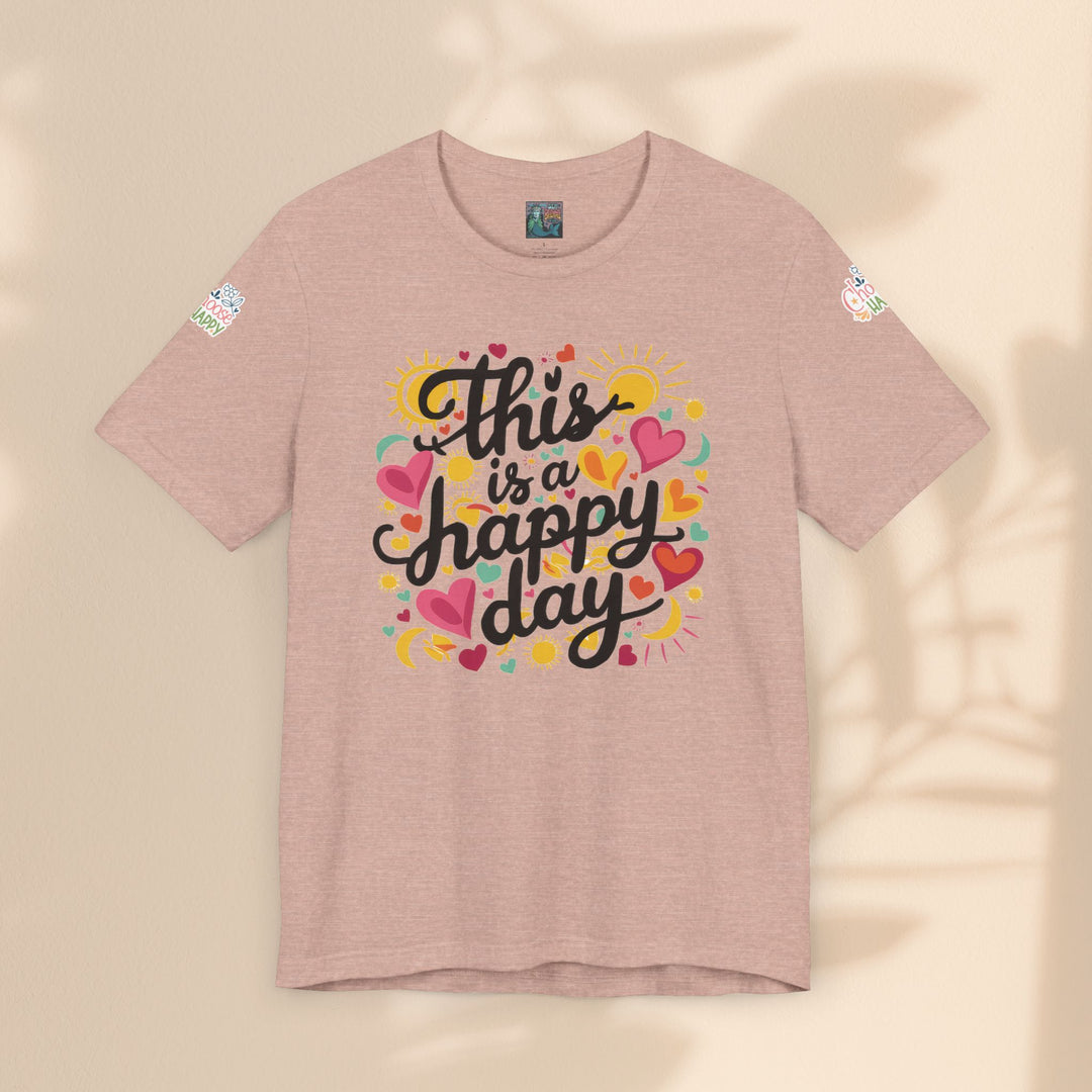 Unisex Jersey Short Sleeve Tee - This is a Happy Day