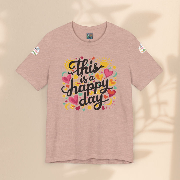 Unisex Jersey Short Sleeve Tee - This is a Happy Day