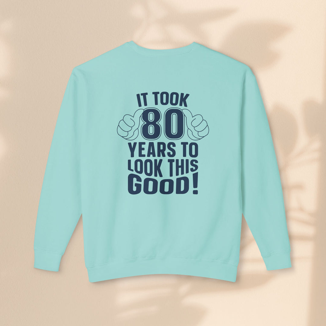 80th Birthday Sweatshirt, Funny Crewneck for Him/Her, Gift for Milestone Celebration, Unisex Lightweight Pullover, Casual Style