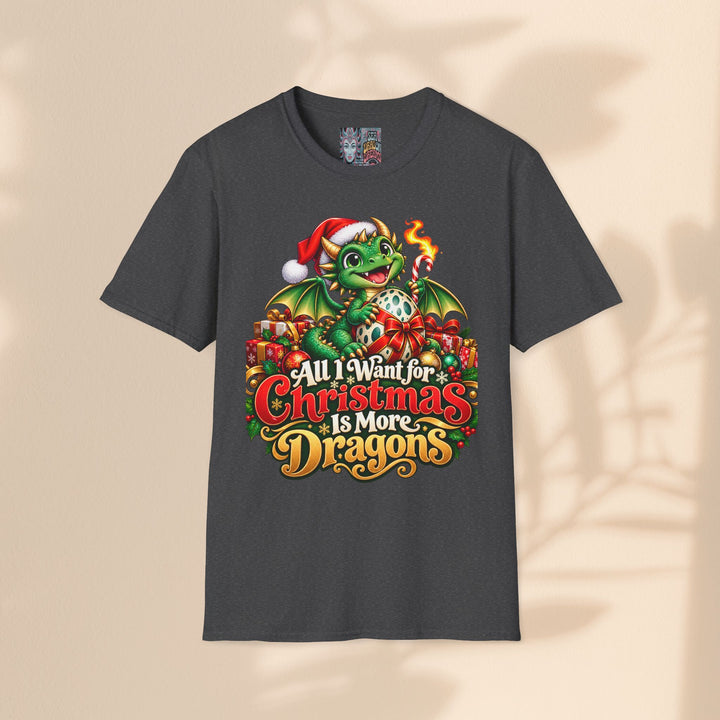 Christmas Dragons T-Shirt — "All I Want for Christmas Is More Dragons" Cute Holiday Tee