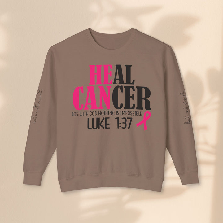 He Can Heal Cancer Sweatshirt