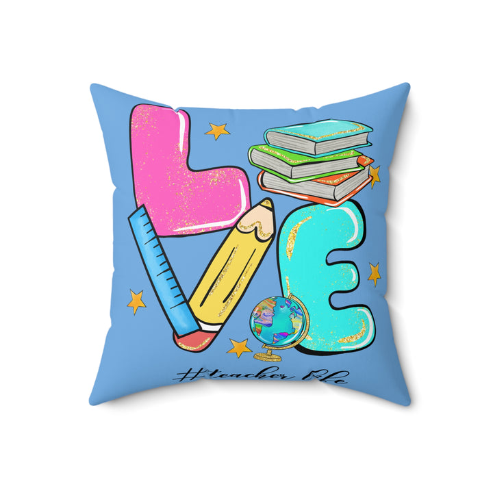 Faux Suede Square Pillow - Love Teacher Life