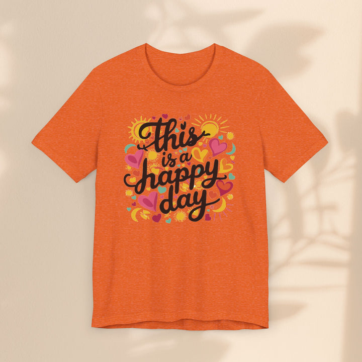 Unisex Jersey Short Sleeve Tee - This is a Happy Day