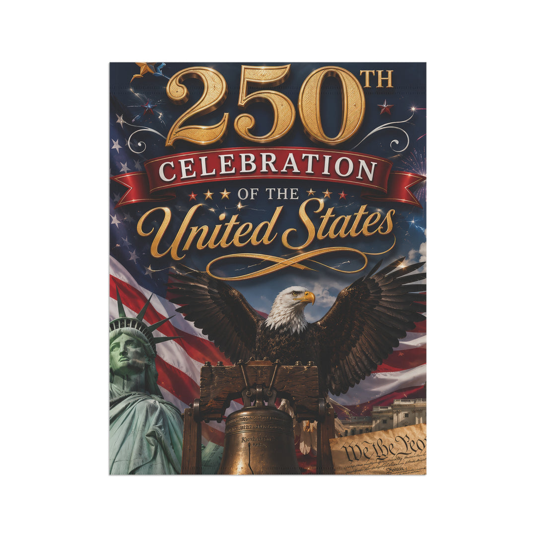 250th Celebration Garden Flag — Patriotic United States Anniversary Banner