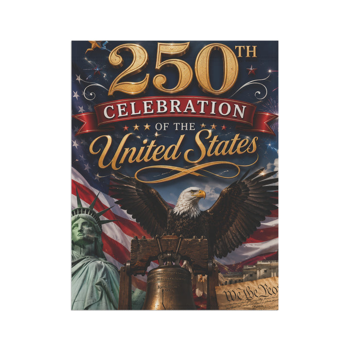 250th Celebration Garden Flag — Patriotic United States Anniversary Banner