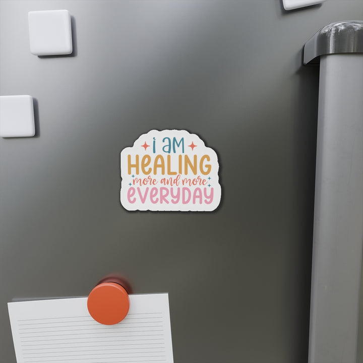 Die-Cut Magnets - I am Healing More and More Everyday