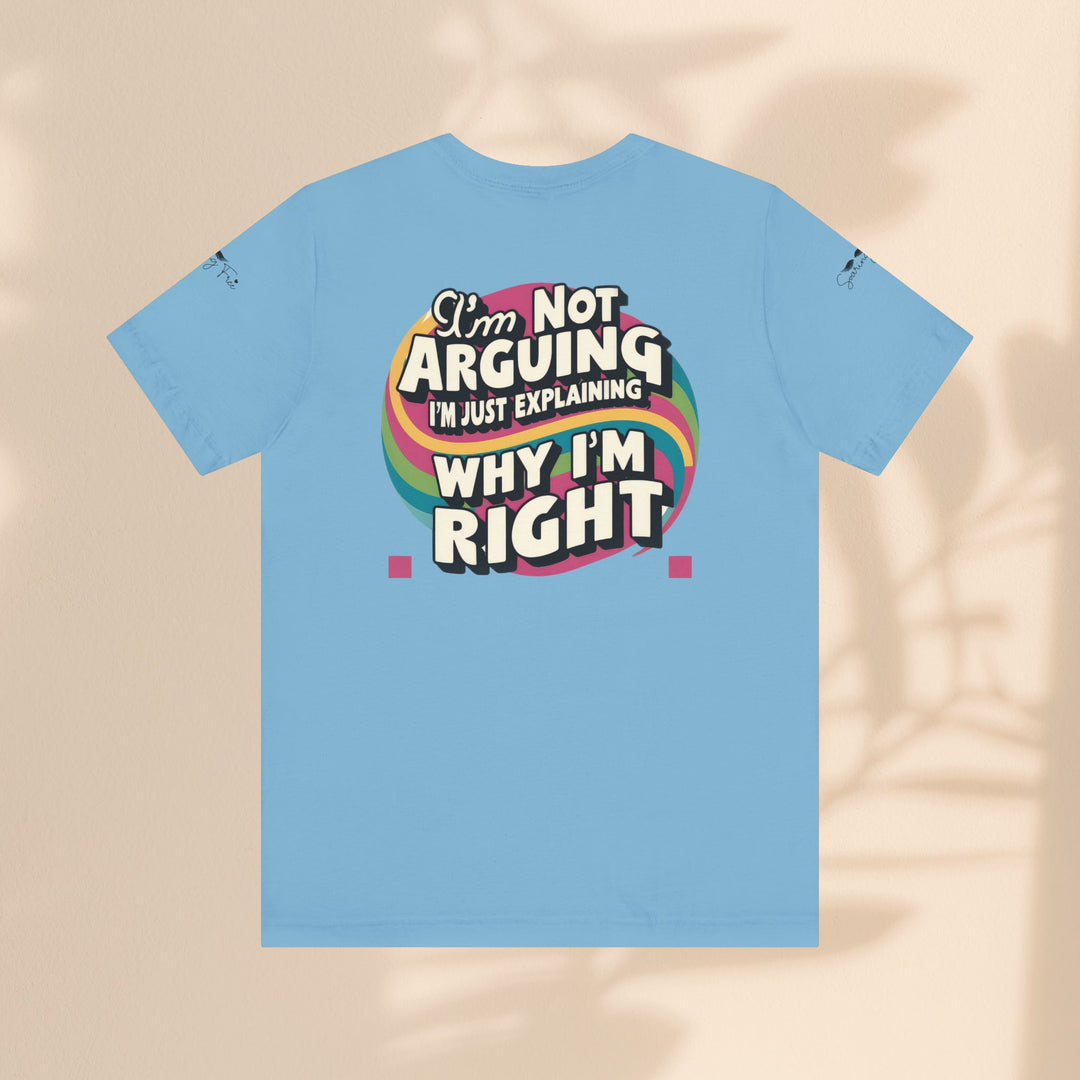 Funny Tee - I'm Not Arguing Unisex Jersey