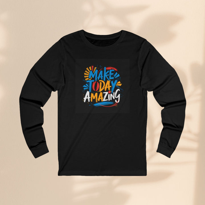 Unisex Jersey Long Sleeve Tee - Make Today Amazing