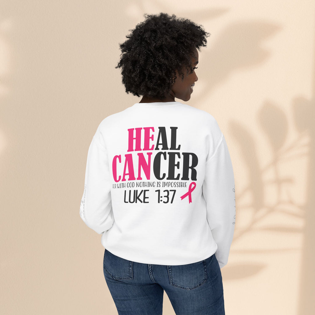 He Can Heal Cancer Sweatshirt