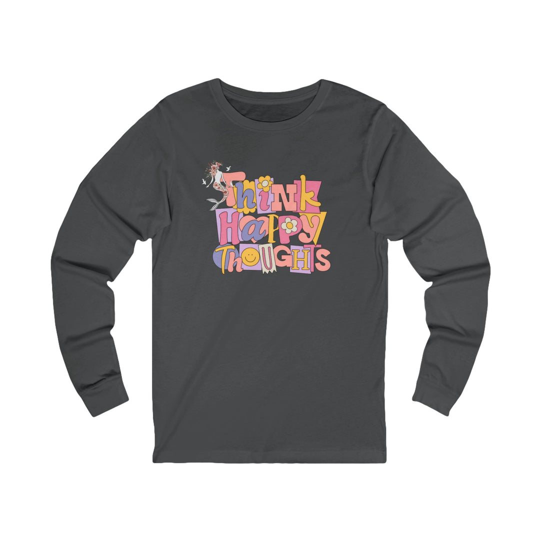 Unisex Jersey Long Sleeve Tee - Think Happy Thoughts