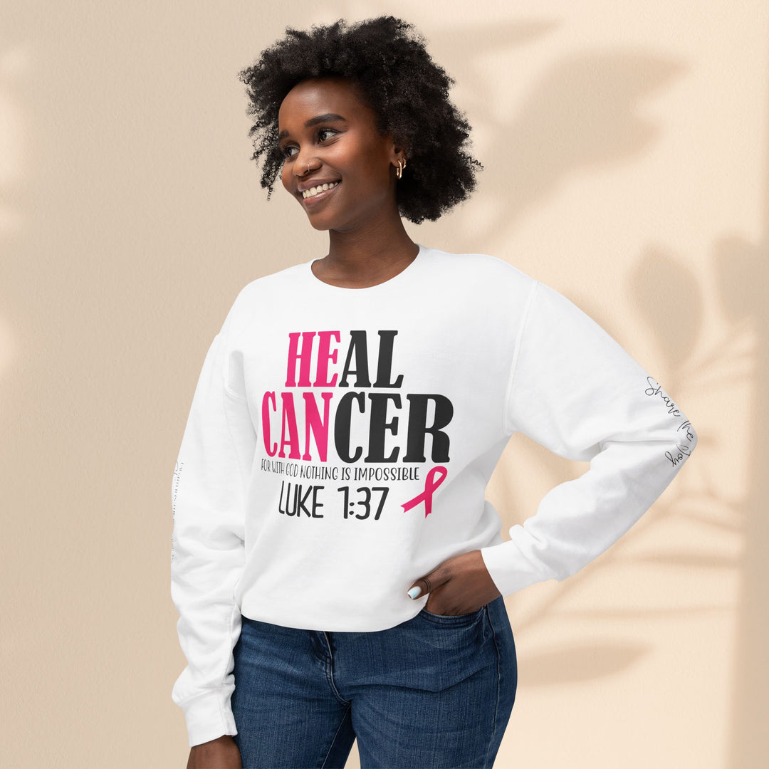 He Can Heal Cancer Sweatshirt