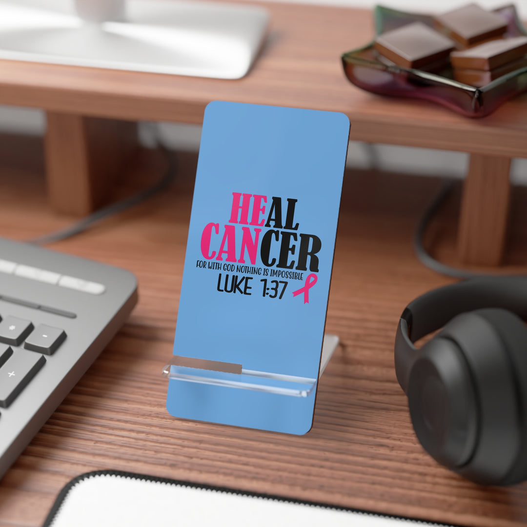 Smartphone Stand - He Can Heal Cancer Support Gift