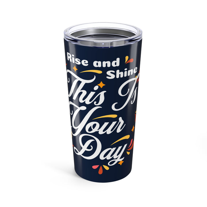 20oz Tumbler - This Is Your Day