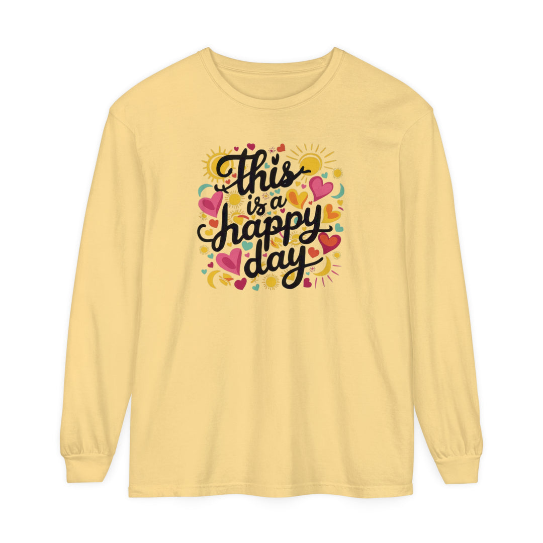 Unisex Garment-dyed Long Sleeve T-Shirt - This is a Happy Day