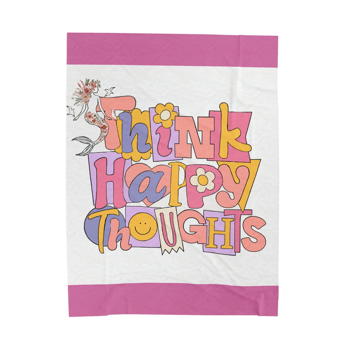 Velveteen Plush Blanket - Think Happy Thoughts