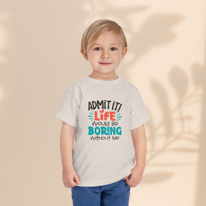 Toddler Short Sleeve Tee - Life Would Be Boring