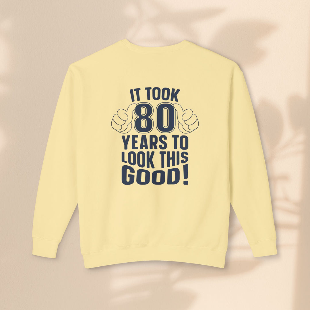 80th Birthday Sweatshirt, Funny Crewneck for Him/Her, Gift for Milestone Celebration, Unisex Lightweight Pullover, Casual Style