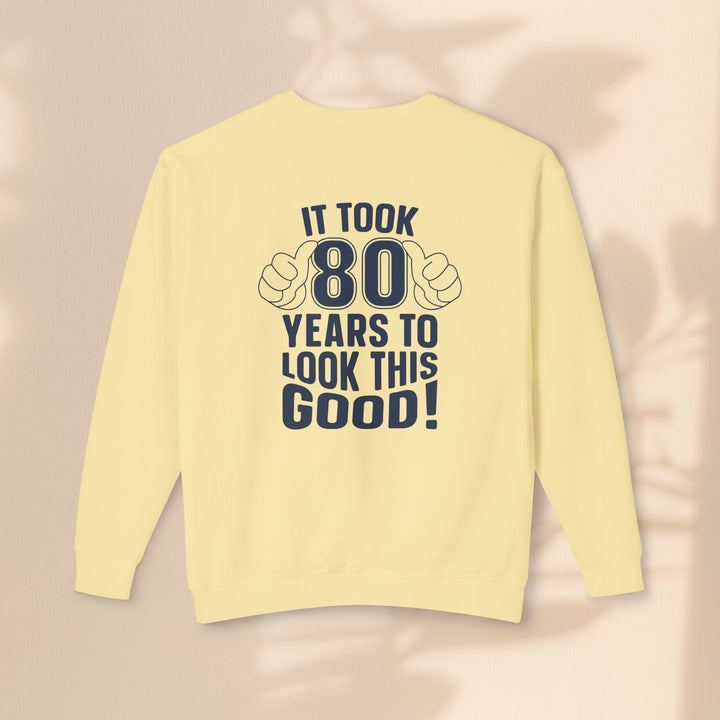 80th Birthday Sweatshirt, Funny Crewneck for Him/Her, Gift for Milestone Celebration, Unisex Lightweight Pullover, Casual Style