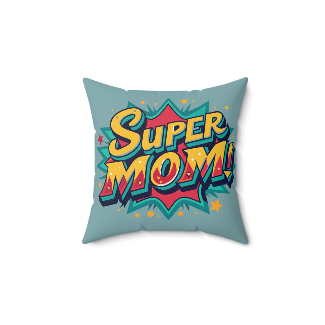 Super Mom Spun Polyester Throw Pillow - Perfect Gift for Mother's Day & Celebrations