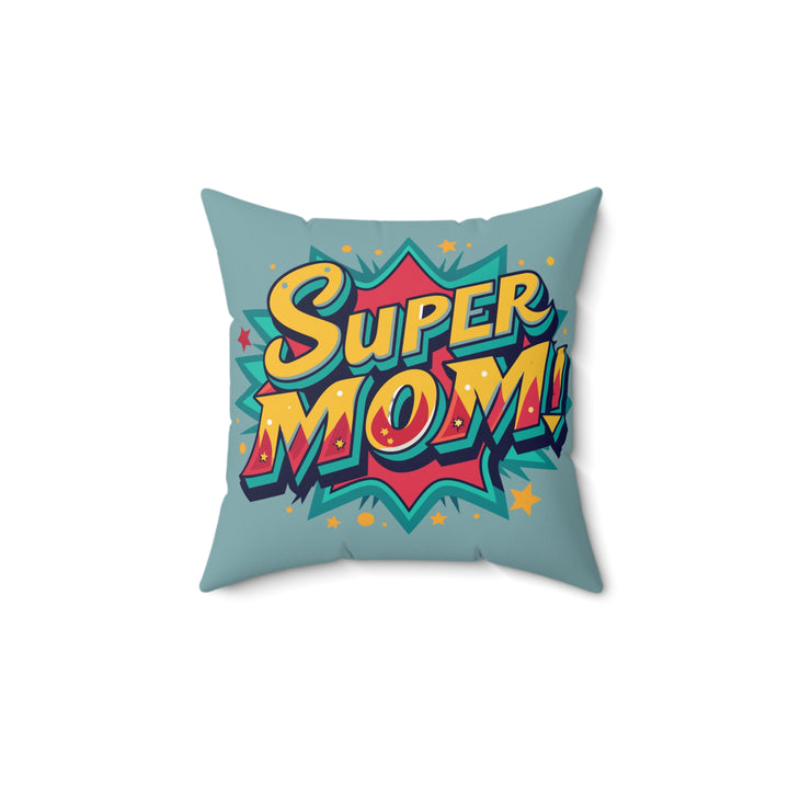 Super Mom Spun Polyester Throw Pillow - Perfect Gift for Mother's Day & Celebrations
