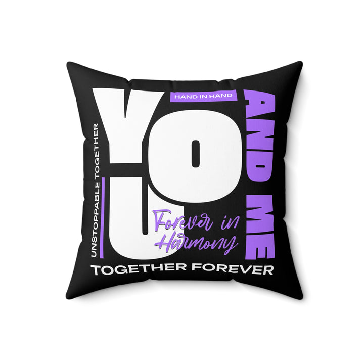 Spun Polyester Square Pillow - You and Me Unstoppable Together