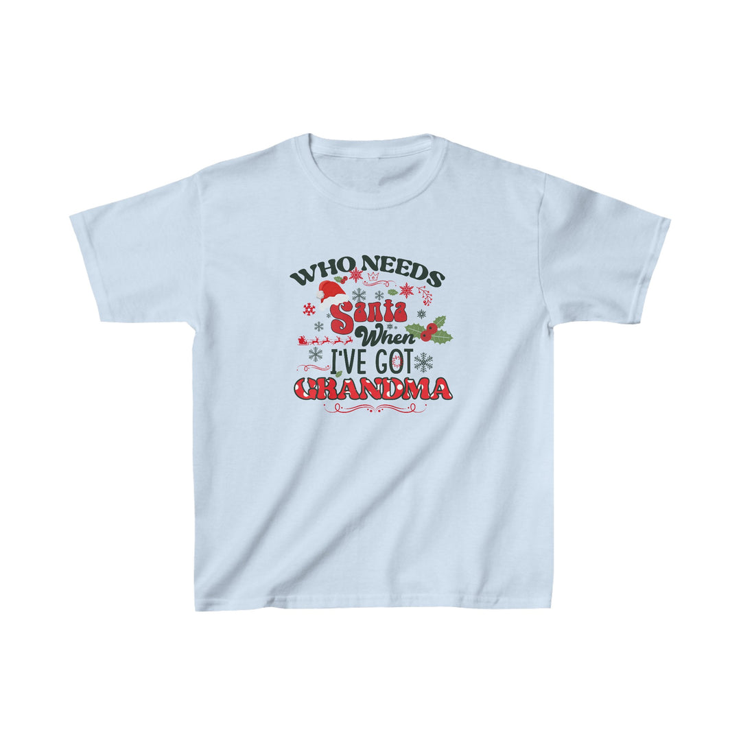 Kids Heavy Cotton™ Tee - Who Needs Santa. I have Grandma