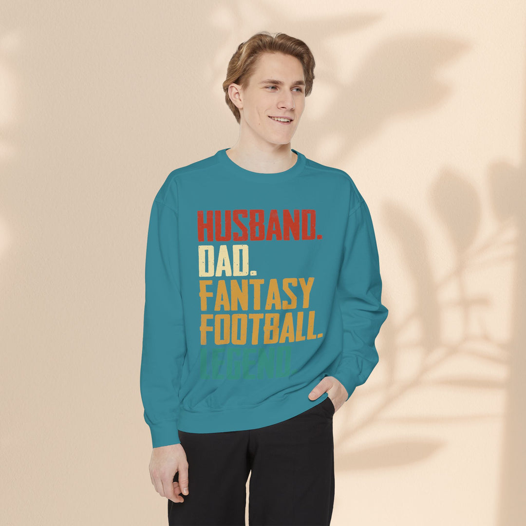 Unisex Garment-Dyed Sweatshirt - Husband, Dad, Football Fantasy Legend