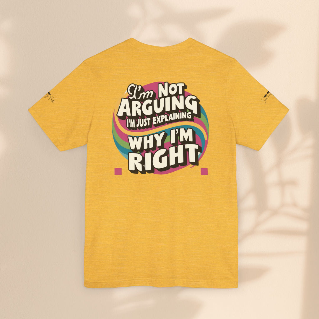 Funny Tee - I'm Not Arguing Unisex Jersey