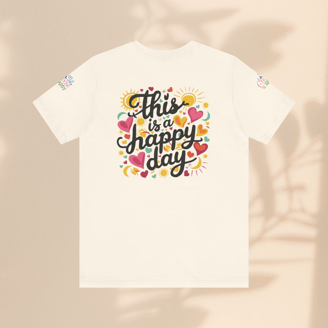 Unisex Jersey Short Sleeve Tee - This is a Happy Day