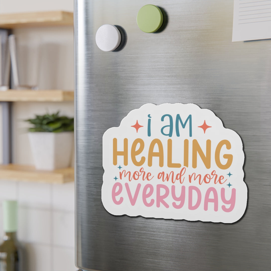 Die-Cut Magnets - I am Healing More and More Everyday