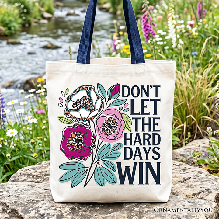 Don’t Let the Hard Days Win Floral Mental Health Tote Bag