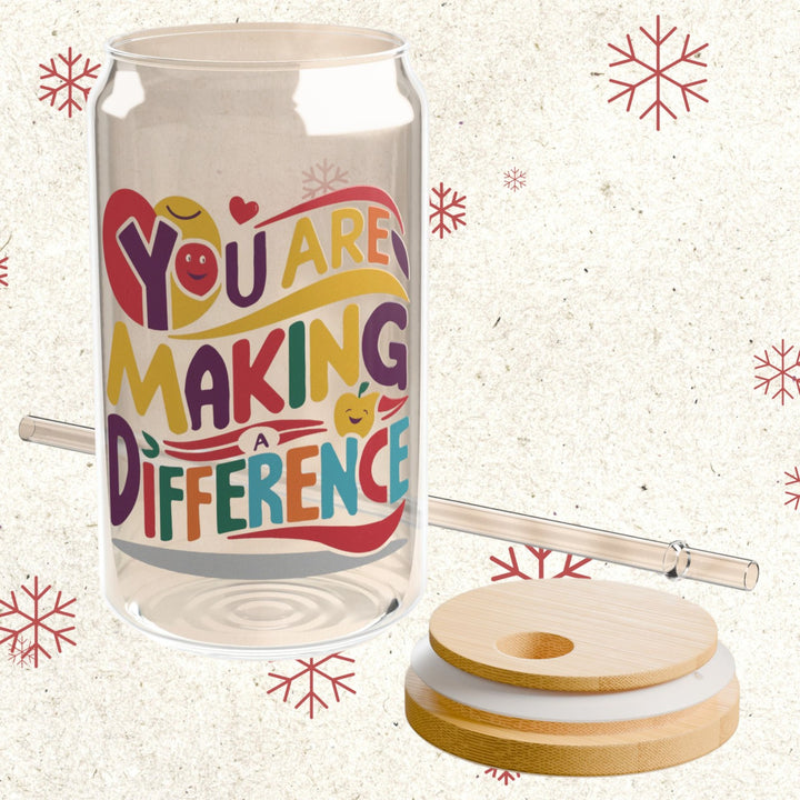 Sipper Glass, 16oz - You Are Making A Difference