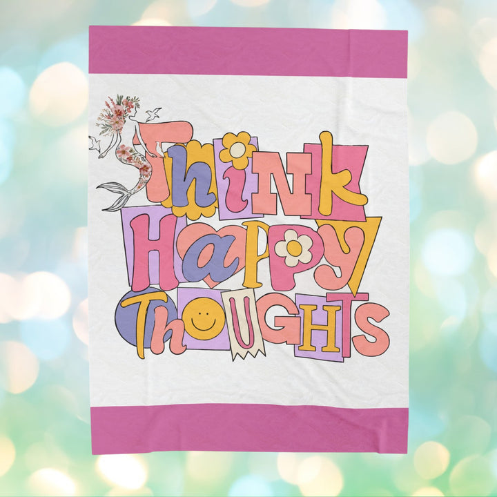 Velveteen Plush Blanket - Think Happy Thoughts