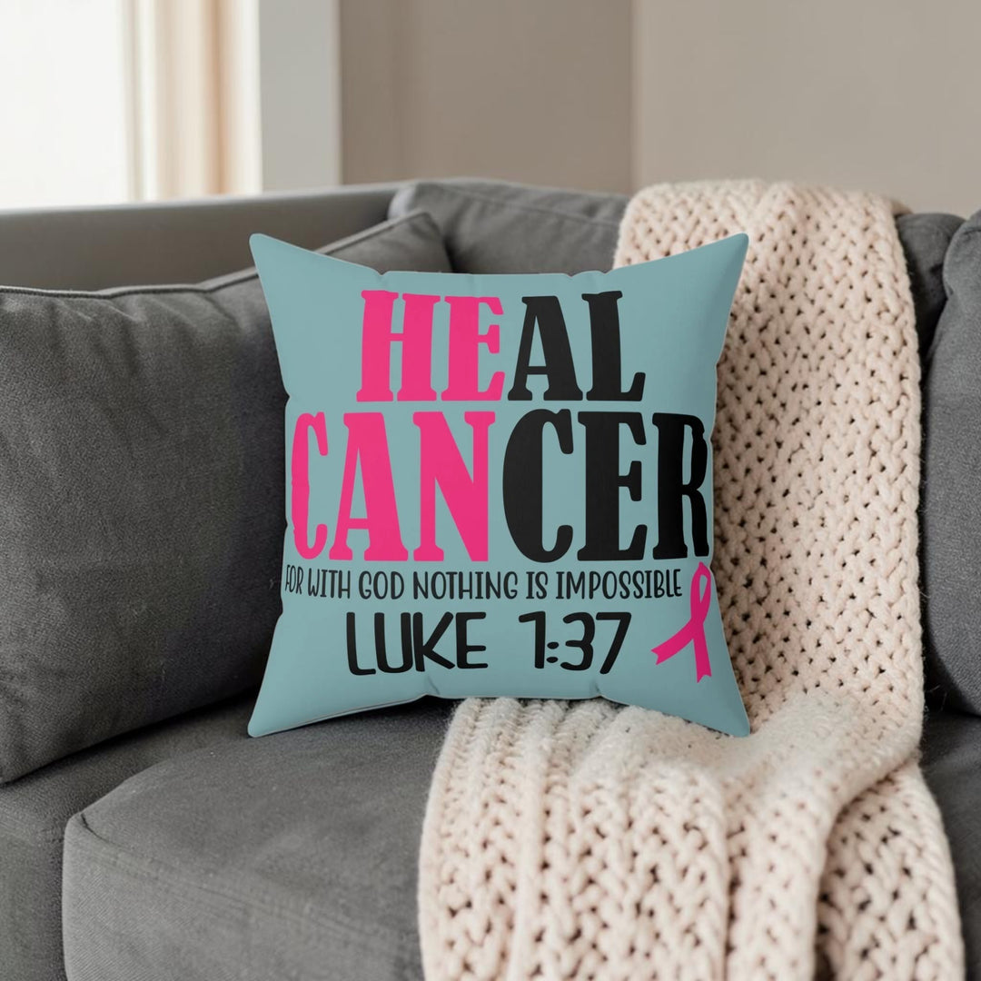 Inspirational Cancer Awareness Pillow - 'Heal Cancer' with Verse Luke 1:37