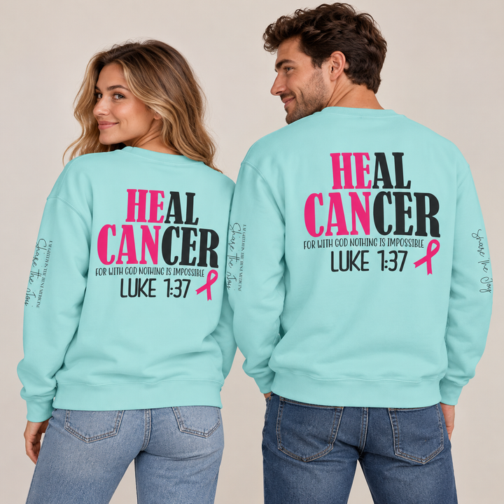 He Can Heal Cancer Sweatshirt