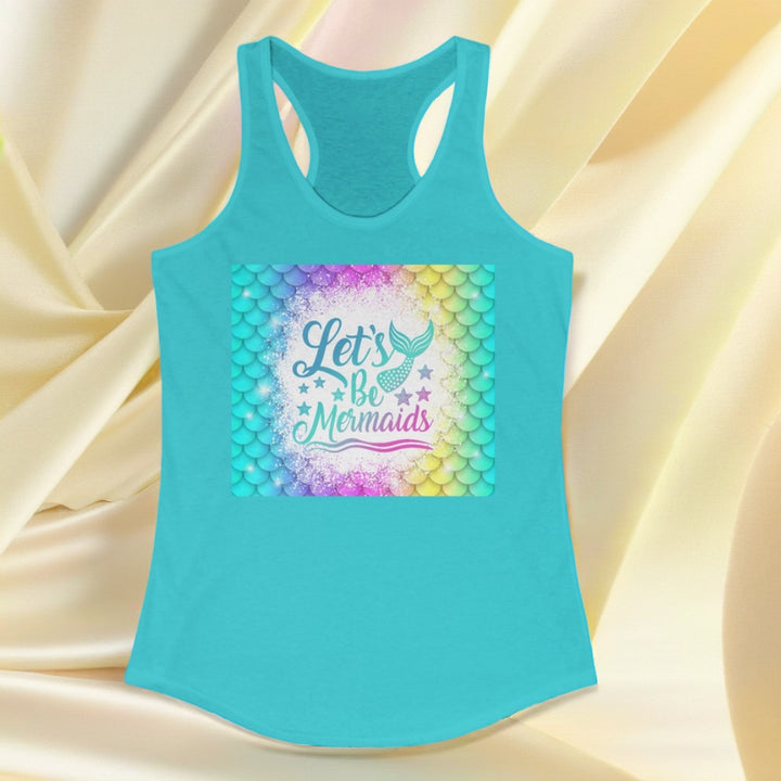 Women's Ideal Racerback Tank - Let's Be Mermaids