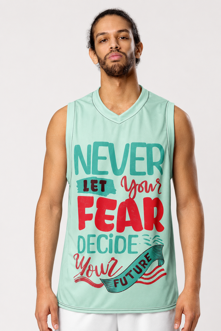 Never Let Fear Decide Your Future Recycled Unisex Basketball Jersey
