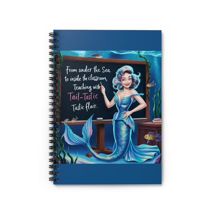 Sea Dragon Dreams Fintastic Teacher spiral notebook with a blue mermaid teacher illustration and ruled pages.
