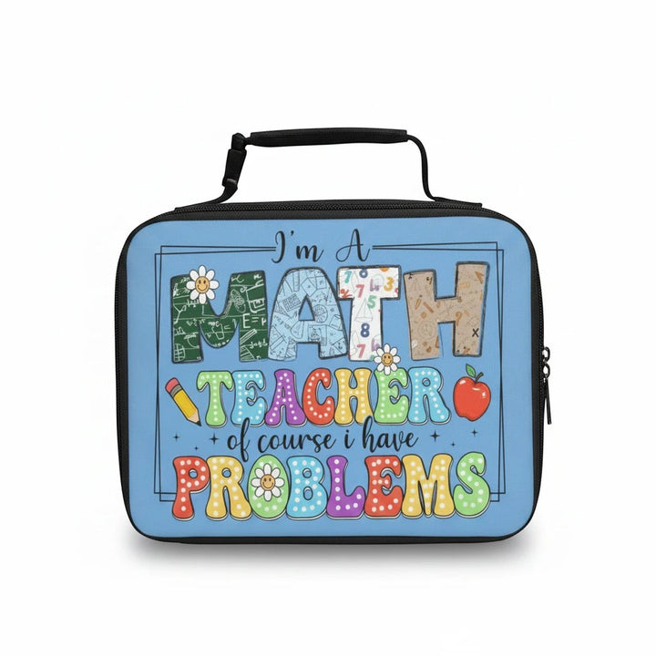Sea Dragon Dreams insulated polyester lunch bag with Math Teacher I have problems graphic on a light blue background